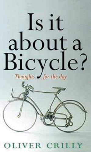 Stock image for Is It About A Bicycle?: Thoughts for the Day for sale by Reuseabook