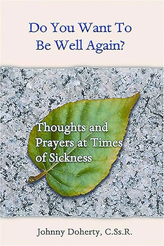Stock image for Do You Want to Be Well Again?: Thoughts and Prayers at Times of Sickness for sale by WorldofBooks