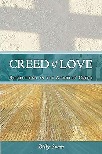 Stock image for Creed of Love: Reflections on the Apostles' Creed for sale by Anybook.com