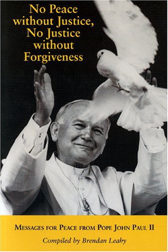 Beispielbild fr No Peace without Justice, No Justice without Peace: Messages for Peace from Pope John Paul zum Verkauf von WorldofBooks