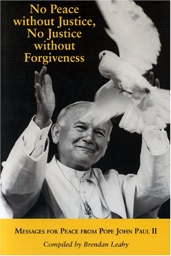 Stock image for No Peace without Justice, No Justice without Peace: Messages for Peace from Pope John Paul for sale by WorldofBooks