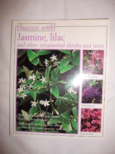 9781853910128: Success with Jasmine, Lilac and Other Ornamental Shrubs and Trees