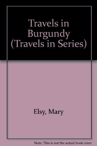 Beispielbild fr Travels in Burgundy zum Verkauf von Balfour Books