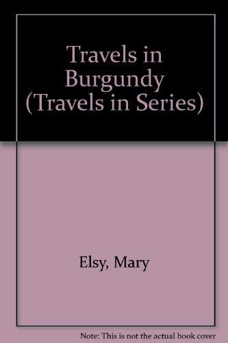 Imagen de archivo de Travels in Burgundy (Travels in Series) a la venta por HPB-Emerald