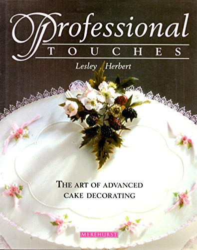 9781853911682: Professional Touches/the Art of Advanced Cake Decorating