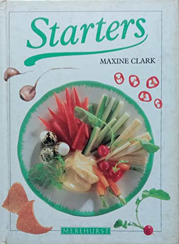 Starters (Merehurst Cookery) (9781853911804) by Clark, Maxine