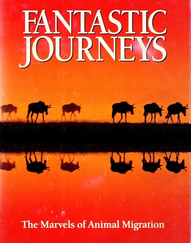 Beispielbild fr Fantastic Journeys: Marvels of Animal Migration zum Verkauf von WorldofBooks