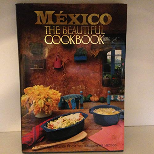 9781853911880: Mexico: The Beautiful Cookbook