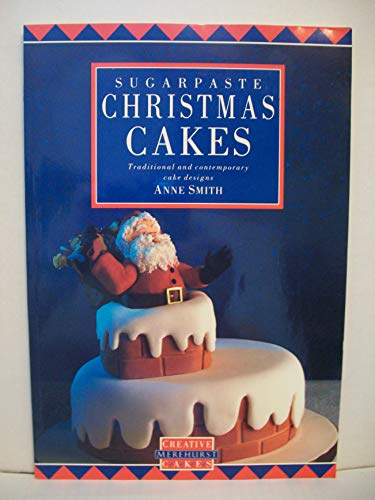 Sugarpaste Christmas Cakes (9781853911941) by Smith, Anne