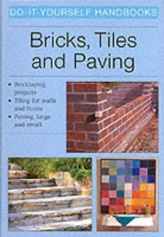 Imagen de archivo de Bricks, Tiles and Paving (Do-it-yourself handbooks) a la venta por WorldofBooks
