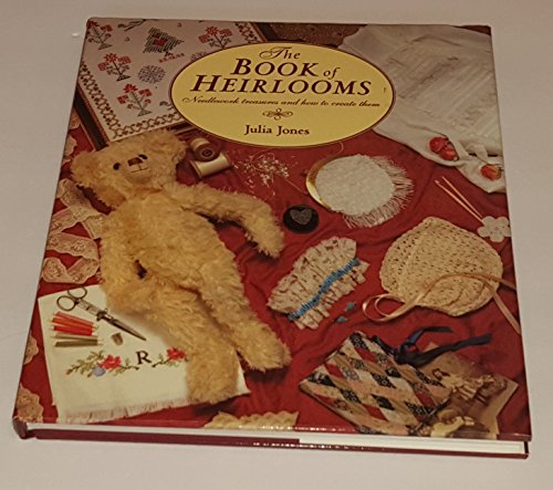 The Book of Heirlooms: Needlework Treasures and How to Create Them (The Cross Stitch Collection)