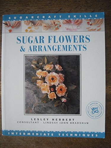 Beispielbild fr Sugar Flower/Arrangements Sugar Craft Sk (Sugarcraft Skills) zum Verkauf von WorldofBooks