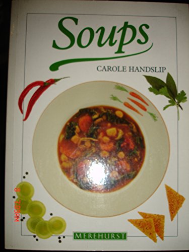 Imagen de archivo de Soups (Merehurst cookery) a la venta por AwesomeBooks