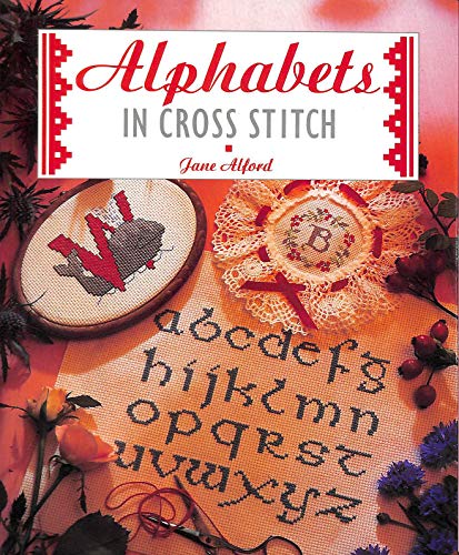 Stock image for Alphabets in Cross Stitch (Cross Stitch Collection) for sale by Reuseabook