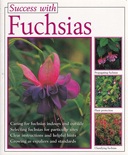 Beispielbild fr Success With: Fuchsias (Success with Gardening) zum Verkauf von Half Price Books Inc.