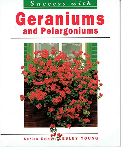 Beispielbild fr Geraniums and Pelargoniums (Success with) zum Verkauf von Reuseabook