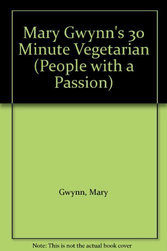 Beispielbild fr Mary Gwynn's 30 Minute Vegetarian (People with a Passion S.) zum Verkauf von WorldofBooks
