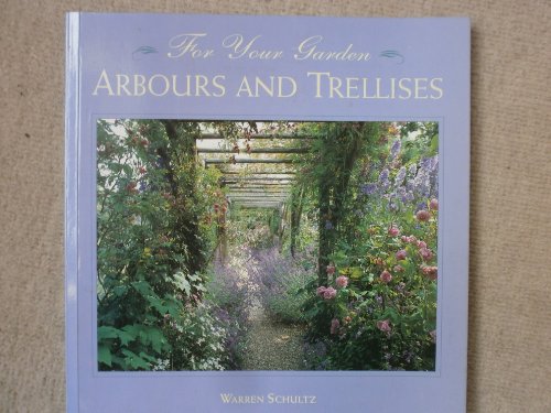 Beispielbild fr Arbours and Trellises (For Your Garden) zum Verkauf von WorldofBooks