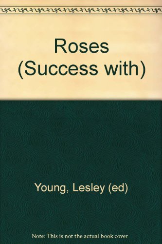 9781853914287: Success With: Roses (Success with Gardening)
