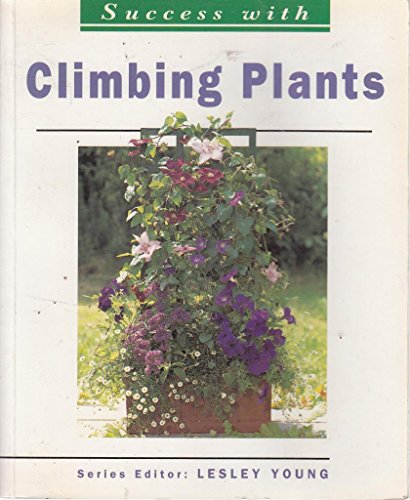 9781853914386: Success With: Climbing Plants (Success with Gardening)