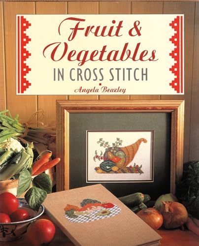 Beispielbild fr Fruit and Vegetables in Cross Stitch (The Cross Stitch Collection) zum Verkauf von WorldofBooks