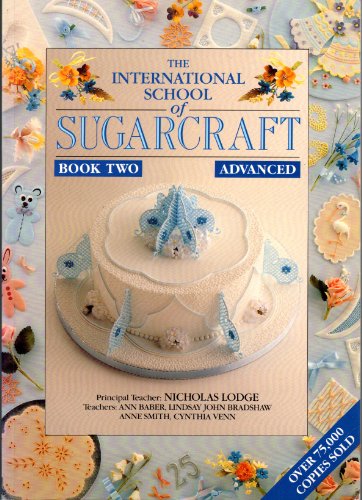 9781853914980: Advanced (Bk. 2) (The International School of Sugarcraft)