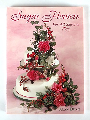 Imagen de archivo de Sugar Flowers for All Seasons (The Creative Cakes Series) a la venta por Wonder Book