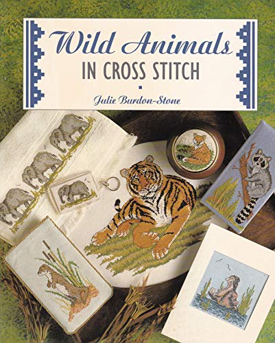 Beispielbild fr Wild Animals in Cross Stitch (Cross Stitch Ser) zum Verkauf von Front Cover Books