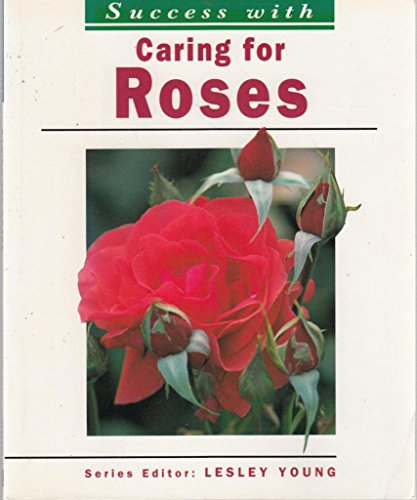 Stock image for Caring for Roses (The Success With Series) for sale by WorldofBooks