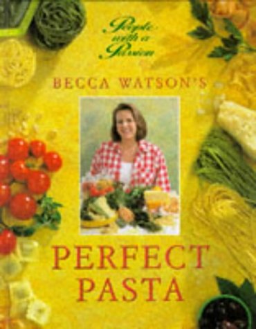 Beispielbild fr Becca Watson's Perfect Pasta (The People With a Passion Series) zum Verkauf von WorldofBooks