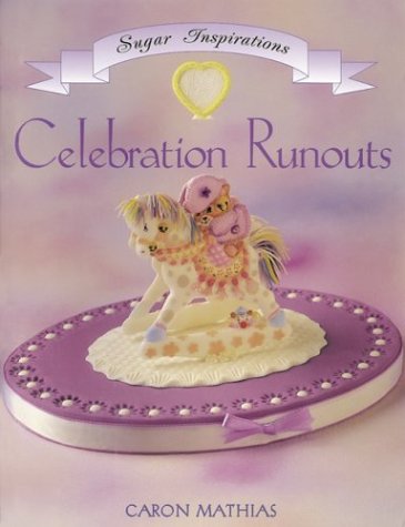 Stock image for CELEBRATION RUNOUTS (Sugar Inspiration) for sale by WorldofBooks