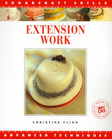 Beispielbild fr Extension Work: Advanced Techniques (Sugarcraft Skills) zum Verkauf von WorldofBooks