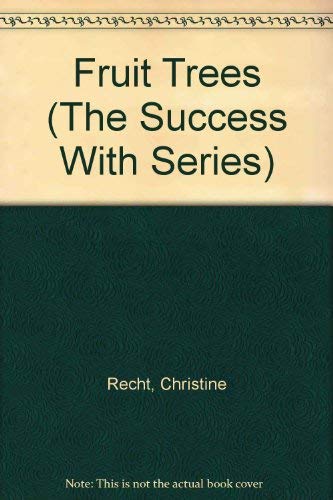 Beispielbild fr Fruit Trees (The Success With Series) zum Verkauf von WorldofBooks