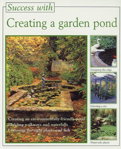 Beispielbild fr Success with Creating a Garden Pond zum Verkauf von Better World Books: West