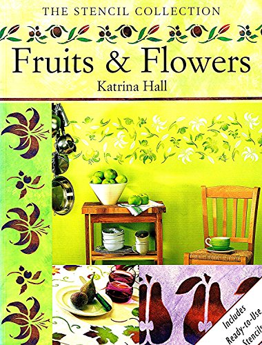 Fruits & Flowers (Stencil Collection) (9781853916021) by Hall, Katrina