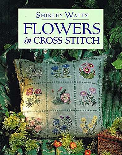 Beispielbild fr Shirley Watts' Flowers in Cross Stitch zum Verkauf von WorldofBooks