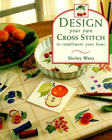 Beispielbild fr Design Your Own Cross Stitch to Complement Your Home zum Verkauf von WorldofBooks