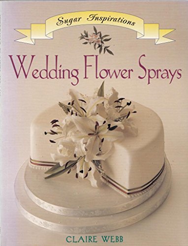 Beispielbild fr Wedding Flower Sprays Sugar Inspiration zum Verkauf von WorldofBooks