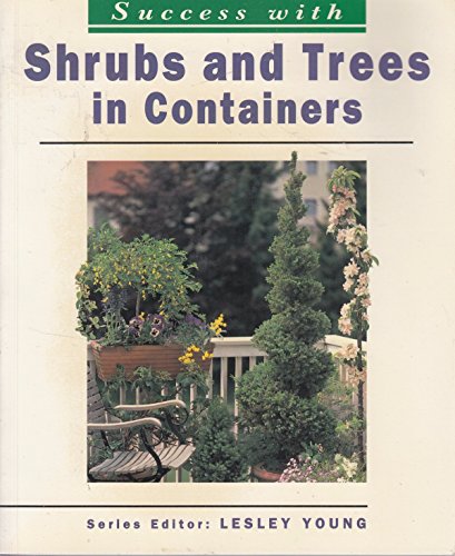 9781853916854: Success With: Container Shrubs and Trees (Success with Gardening)