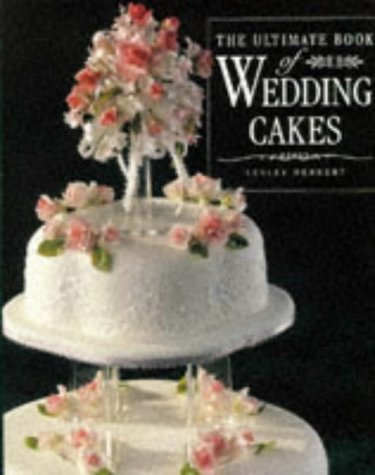 Beispielbild fr The Ultimate Book of Wedding Cakes zum Verkauf von AwesomeBooks
