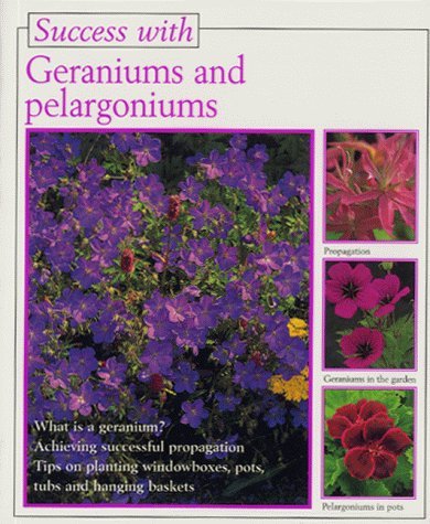 9781853917349: Success with Geraniums and Pelargoniums (Success with Series)