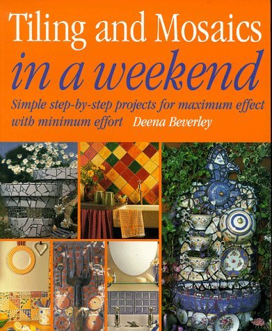 Beispielbild fr Tiling and Mosaics in a Weekend zum Verkauf von WorldofBooks