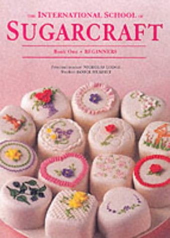 Stock image for The International School of Sugarcraft 1: Beginners Bk.1 for sale by Reuseabook