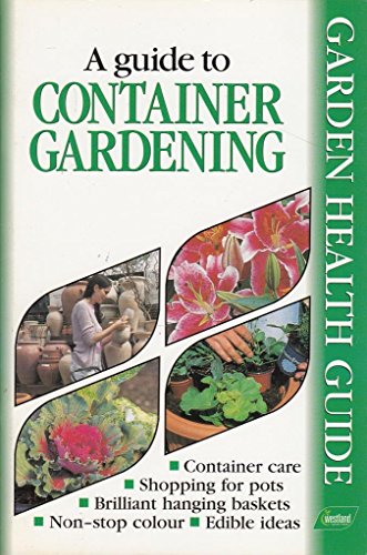 Imagen de archivo de A Gardener's Guide to Container Gardening (Gardener's Guide to Series) a la venta por Wonder Book