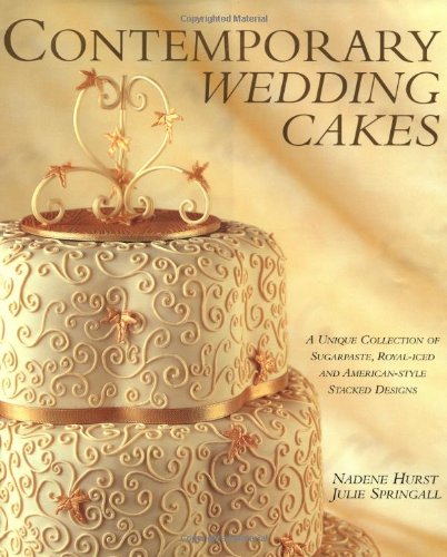 Stock image for Contemporary Wedding Cakes: A Unique Collection of Sugarpaste, Royal-Iced and American Style Stacked Designs for sale by ThriftBooks-Atlanta