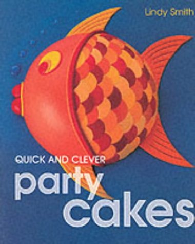 Stock image for Quick and Clever Party Cakes (Sugarcraft and Cakes for All Occasions) for sale by Bookmonger.Ltd