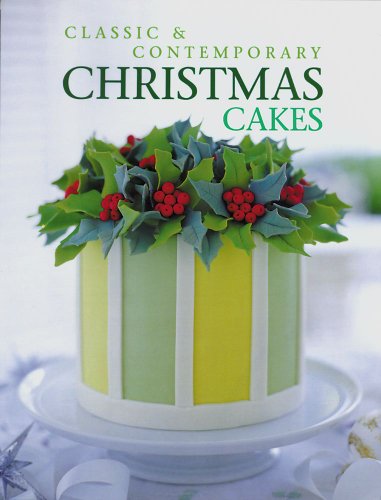 CLASSIC & CONTEMPORARY CHRISTMAS CAKES