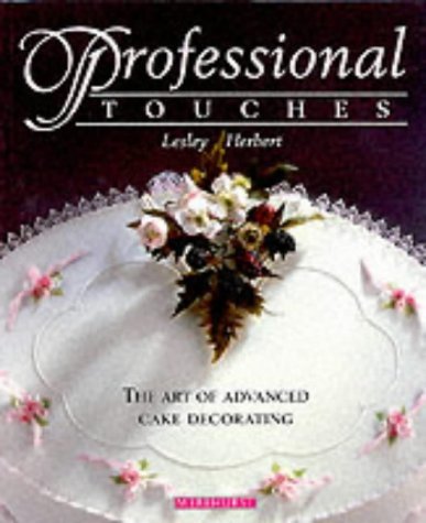 Stock image for PROFESSIONAL TOUCHES: The Art of Advanced Cake Decorating for sale by WorldofBooks