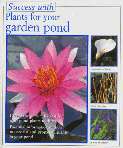 Beispielbild fr Plants for Your Garden Pond (Success with) (Success with S.) zum Verkauf von WorldofBooks