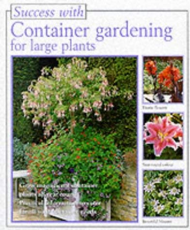 Stock image for Success with Container Gardening for Large Plants (Success with S.) for sale by WorldofBooks